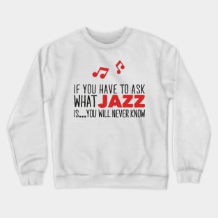 What jazz is... (black) Crewneck Sweatshirt